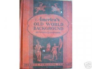 America's Old World Background Getrude Southworth (HB *