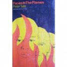 Faces in the Flames by Peter Tate (HB First Ed 1976 G)*
