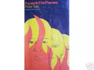 Faces in the Flames by Peter Tate (HB First Ed 1976 G)*