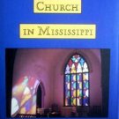 Episcopal Church in Mississippi 1764-1992 (HB 1992 New*