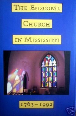 Episcopal Church in Mississippi 1764-1992 (HB 1992 New*