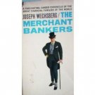 The Merchant Bankers by Joseph Wechsberg (MMP 1968 G)