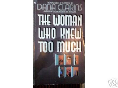 The Woman Who Knew Too Much by Dana Clarins (MMP 1986 )