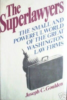The Superlawyers by Joseph C. Goulden (HB 1972 G) *
