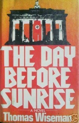 The Day before Sunrise Thomas Wiseman (HB 1976 1st Ed )