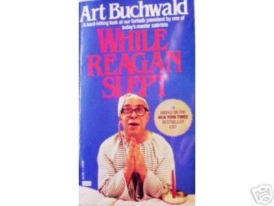 While Reagan Slept by Art Buchwald (MMP 1984 G)