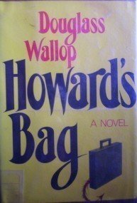 Howard's Bag by Douglass Wallop (HB First Ed 1973 G)*