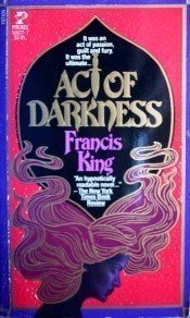 Act of Darkness by Francis King (SC 1985 G)