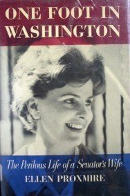 One Foot in Washington by Ellen Proxmire (HB 1963 G)