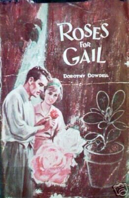 Roses for Gail by Dorothy Dowdell (HB 1964 G) *