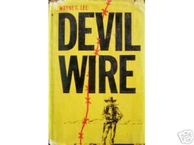 Devil Wire by Wayne C. Lee (HB First Ed 1963 G/G) *