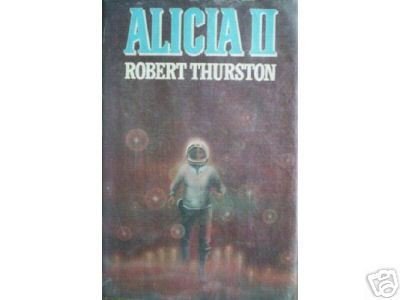 Alicia II by Robert Thurston (HB 1978 G/G 1st Ed)