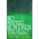 No Matter How Dark the Valley by Don Gilmore (1982) *