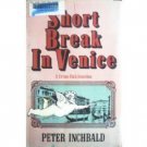 Short Break in Venice by Peter Inchbald (HB 1983 G) *