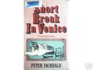 Short Break in Venice by Peter Inchbald (HB 1983 G) *