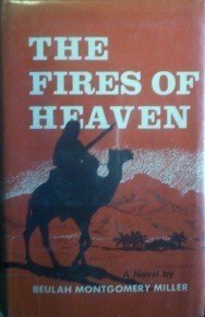 The Fires of Heaven by Beulah M. Miller (HB 1974 G/G)