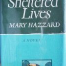 Sheltered Lives by Mary Hazzard (HB 1980) Free Ship