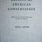 Origins of American Conservation Henry Clepper (HB G)