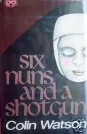 Six Nuns and a Shotgun by Colin Watson (1975)