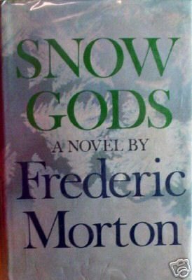 Snow Gods by Frederic Morton (HB 1968 G)