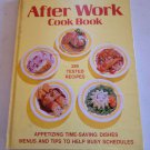 Vintage Better Homes and Gardens After Work Cook Book First Edition First Print Vintage Better Homes and Gardens After Work Cook Book First Edition First Print