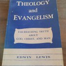 Theology and Evangelism by Lewis, Edwin