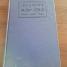 Learning From Jesus by Armilda Brome Keiser 1943 Hardcover
