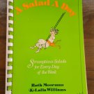Vintage A Salad A Day Cookbook 1980 By Ruth Moorman & Lalla Williams Vintage A Salad A Day Cookbook 1980 By Ruth Moorman & Lalla Williams
