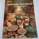 Ideals Naturally Nutritious Cookbook Vintage Book Copyright 1978 Paananen