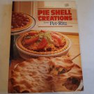 Pie Shell Creations from Pet-Ritz Recipe Cook book Pie Shell Creations from Pet-Ritz Recipe Cook book
