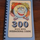 Vintage 300 Ways With International Cuisine Cooking Recipes Cookbook Cook Book Vintage 300 Ways With International Cuisine Cooking Recipes Cookbook Cook Book