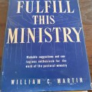 To Fulfill This Ministry By William C Martin Hardback To Fulfill This Ministry By William C Martin Hardback