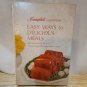 Easy Ways To Delicious Meals: A Campbell Cookbook Rev. Edition 1970 465 Recipes