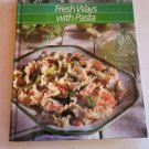 Fresh Ways With Pasta (Healthy Home Cooking Series) By Time Life Recipe Cookbook