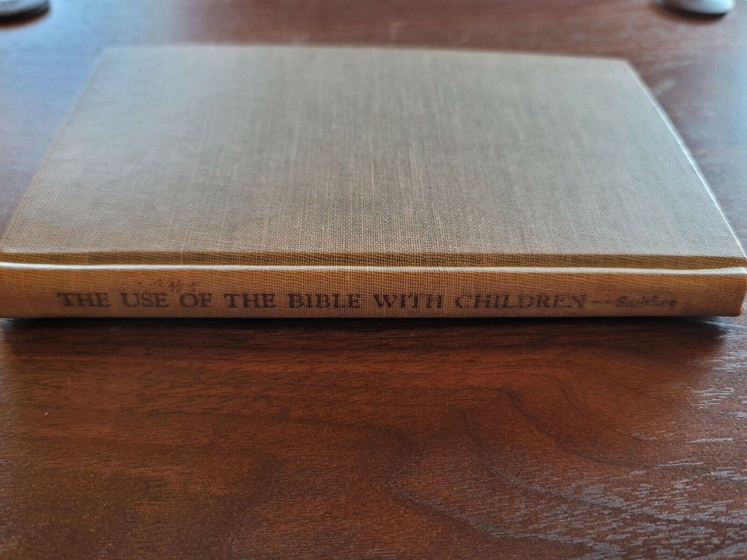 The Use of the Bible with Children by Ethel L. Smither