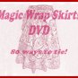 Magic Wrap Skirt Instructional DVD - 80 ways to tie
