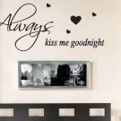 Large 'Always Kiss Me Goodnight' Bedroom Wall ART Quotes Vinyl Sticker, DIY Wall Decal