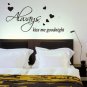 Large 'Always Kiss Me Goodnight' Bedroom Wall ART Quotes Vinyl Sticker, DIY Wall Decal
