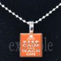 KEEP CALM & TEACH ON School Teacher Scrabble Necklace Pendant Charm or Key-chain Great Gift