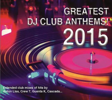 CD Greatest DJ Club Anthems 2015 3CD