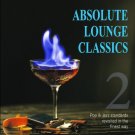 Absolute Lounge Classics 2 2CD Pop & Jazz Standards revisited in the finest way