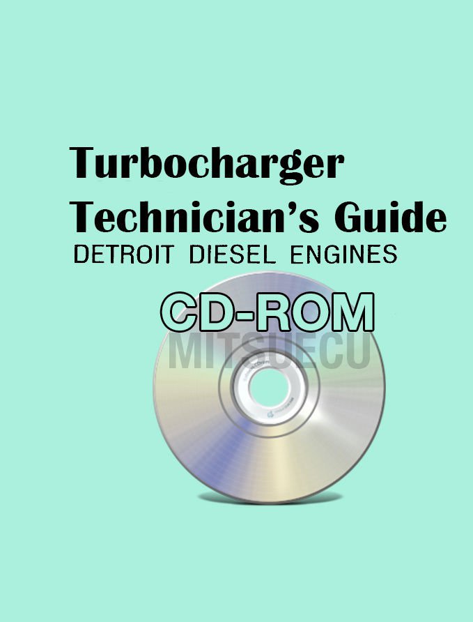 Detroit Diesel Turbocharger Technician's Guide CD ROM 7SE0374 turbo ...