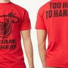 NEW SIZE SMALL NBA MIAMI HEAT RED "TOO HOT TO HANDLE" SOFT MENS SHIRT