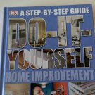 Do It Yourself Home Improvement : Step by Step Guide by John B. Teeple,...