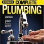 Complete Plumbing : Step-by-Step Instructions * Repairs and Upgrades *...