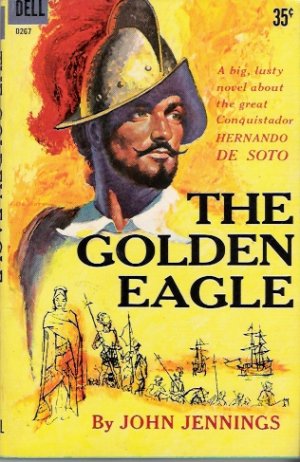 The Golden Eagle 1952 by John Jennings Dell D267 Vintage Paperback Ralph De Soto Cover Art