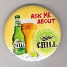 Miller Chill Beer 2008 Large Advertising Button New & Unused