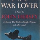 The War Lover First Edition Book by John Hersey The War Lover First Edition Book by John Hersey