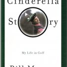 Cinderella Story My Life in Golf by Bill Murray 1999 First Edition Hardcover Book New