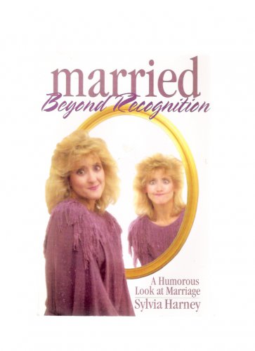 Married Beyond Recognition by Sylvia Harney 2001 Signed Softcover Humor Book